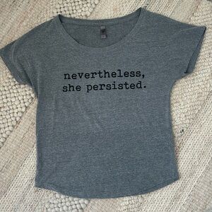 Nevertheless She Persisted T-Shirt - Size XS